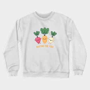 Rooting For You! Crewneck Sweatshirt